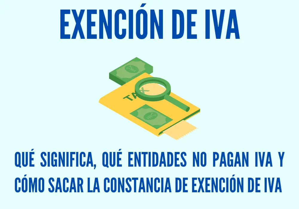 Exenciones de iva guatemala. Qué significa, que productos están exentos de IVA, que entidades están exentas de IVA, cómo solicitar la constancia de exención de IVA.